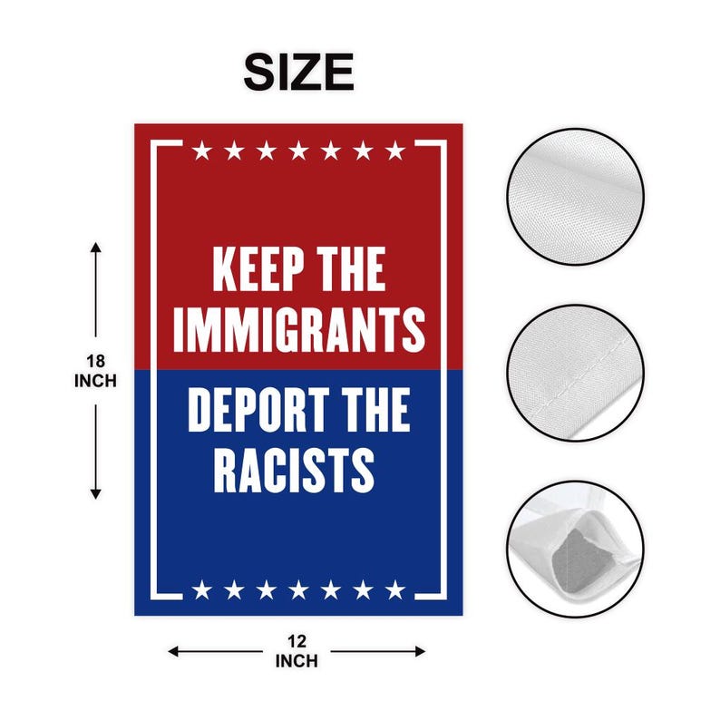 Keep The Immigrants Deport The Racists Garden Flag, Double Sided, Resist Hate, Anti-Trump, Resist Racism, Resist Fascism Flag