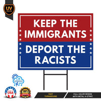 Keep The Immigrants Deport The Racists Yard Sign - Resist Hate Lawn Sign, Anti-Trump, Resist Racism, Resist Fascism Sign with Metal H-Stake