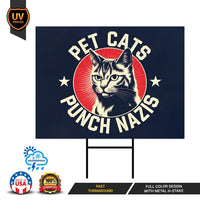 Pet Cats Resistance Yard Sign - Resist Hate Sign, Anti-Trump, Women's Rights, Resist Racism, Resist Fascism Lawn Sign with Metal H-Stake