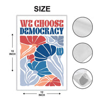 We Choose Democracy Garden Flag, 12x18 Inch Double Sided, Resist Hate Flag, Anti-Trump Flag, Resist Racism Flag, Resist Fascism Flag