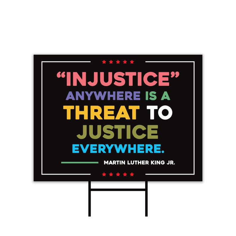 Injustice Anywhere Is A Threat To Justice Everywhere Yard Sign, Resistance Becomes Duty, Resist, Anti Trump Lawn Sign with Metal H-Stake