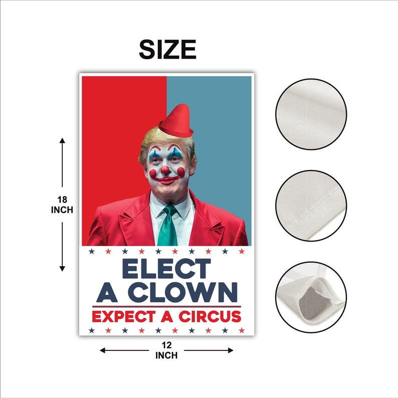 Elect A Clown Expect A Circus Garden Flag, 12x18 Inch Double Sided, Resist Hate, Anti-Trump Flag, Resist Racism Flag, Resist Fascism Flag