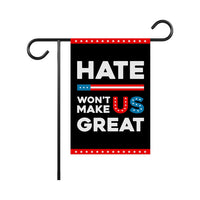 Hate Won't Make US Great Garden Flag, Double Sided, Resist Hate, Anti-Trump, Pro Women's Rights, Resist Racism, Resist Fascism Flag