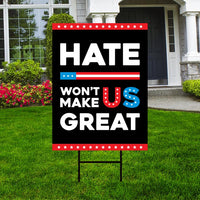 Hate Won't Make US Great Yard Sign - Resist Hate Lawn Sign, Anti-Trump, Resist Racism, Resist Fascism Yard Sign with Metal H-Stake