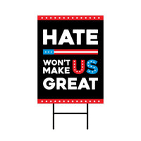 Hate Won't Make US Great Yard Sign - Resist Hate Lawn Sign, Anti-Trump, Resist Racism, Resist Fascism Yard Sign with Metal H-Stake