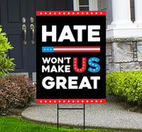 Hate Won't Make US Great Yard Sign - Resist Hate Lawn Sign, Anti-Trump, Resist Racism, Resist Fascism Yard Sign with Metal H-Stake