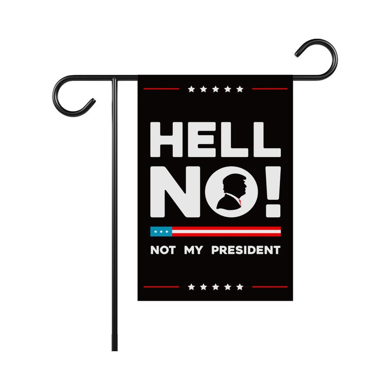 Not My President Garden Flag, 12x18 Inch Double Sided, Resist Hate Flag, Anti-Trump, Resist Racism Flag, Resist Fascism Flag