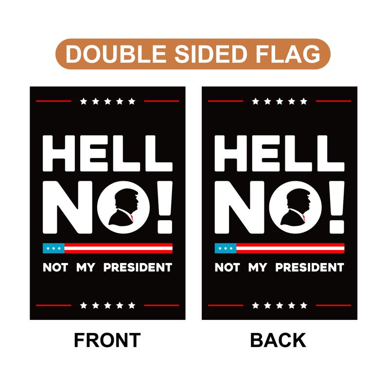 Not My President Garden Flag, 12x18 Inch Double Sided, Resist Hate Flag, Anti-Trump, Resist Racism Flag, Resist Fascism Flag