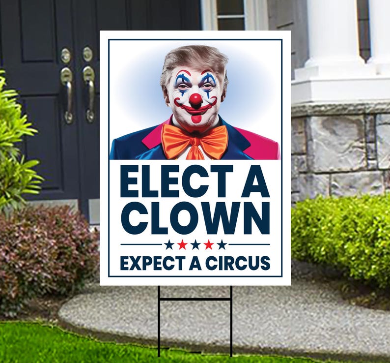 Elect A Clown Expect A Circus Yard Sign - Resist Hate Lawn Sign, Anti-Trump Sign, Resist Racism, Resist Fascism Yard Sign with Metal H-Stake