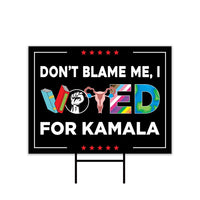 Don't Blame Me I Voted for Kamala Yard Sign