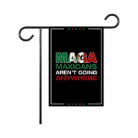 MAGA Mexicans Aren’t Going Anywhere Garden Flag, 12x18 Inch Double Sided, Anti-Trump Flag