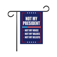 Not My President Garden Flag, 12x18 Inch Double Sided