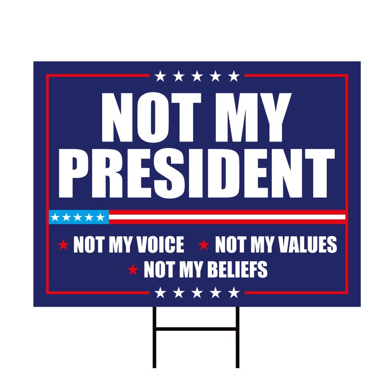 Not My President Yard Sign - Resist Hate Lawn Sign