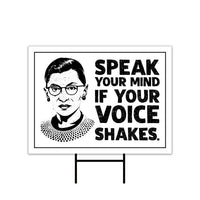 Speak Your Mind Even If Your Voice Shakes Yard Sign - Resist Hate, Anti-Trump, Women's Rights