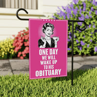 One Day We Will Wake Up to His Obituary Garden Flag, Double Sided, Resist Hate, Anti-Trump, Pro Womens Rights, Resist Racism, Resist Fascism