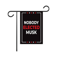 Nobody Elected Elon Garden Flag, 12x18 Inch Double Sided, Resist Hate Flag, Anti-Trump Flag, Resist Racism Flag, Resist Fascism Flag