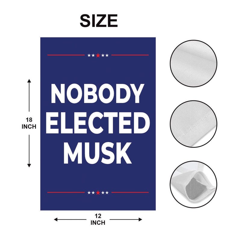 Nobody Elected Elon Garden Flag, 12x18 Inch Double Sided, Resist Hate Flag, Anti-Trump Flag, Resist Racism Flag, Resist Fascism Flag