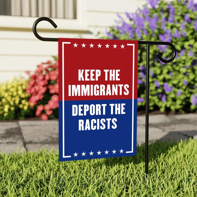 Keep The Immigrants Deport The Racists Garden Flag, Double Sided, Resist Hate, Anti-Trump, Resist Racism, Resist Fascism Flag