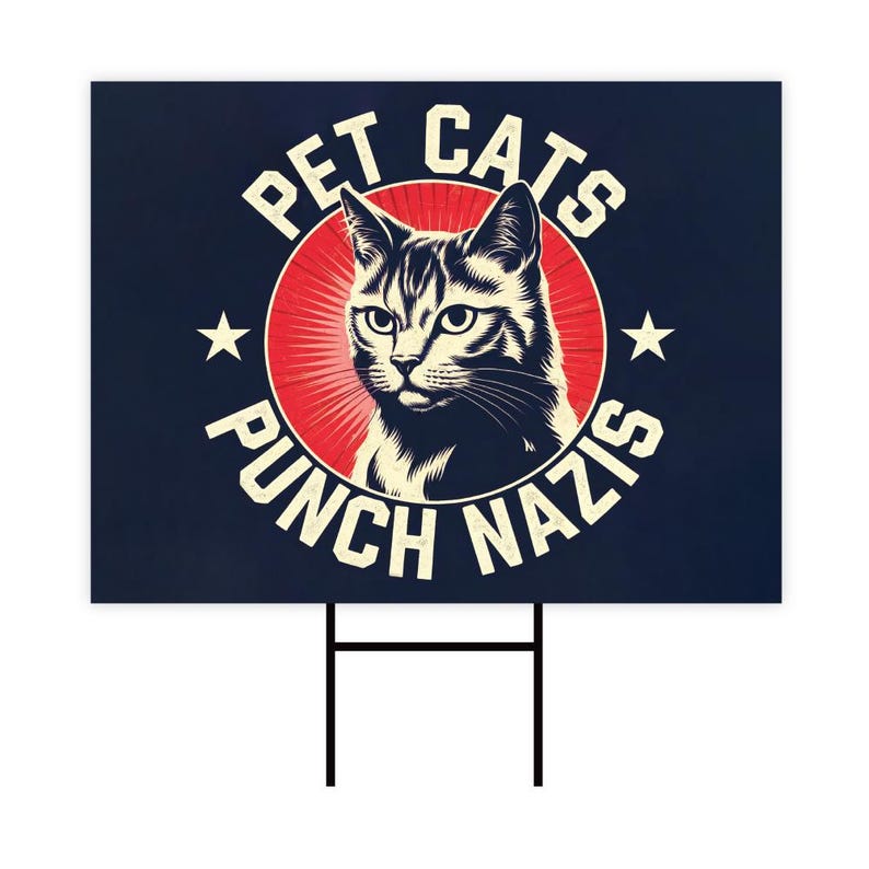 Pet Cats Resistance Yard Sign - Resist Hate Sign, Anti-Trump, Women's Rights, Resist Racism, Resist Fascism Lawn Sign with Metal H-Stake