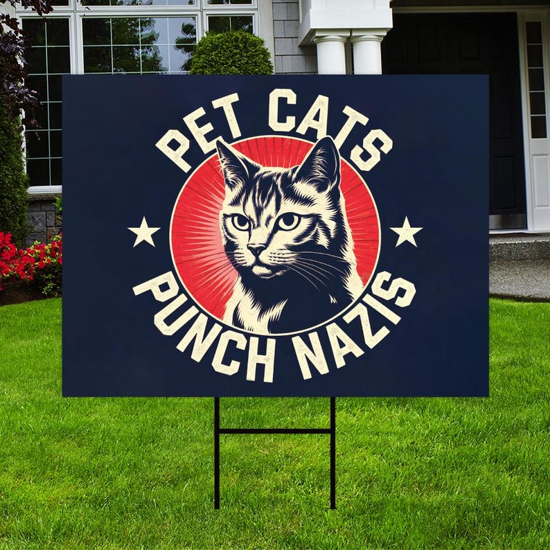 Pet Cats Resistance Yard Sign - Resist Hate Sign, Anti-Trump, Women's Rights, Resist Racism, Resist Fascism Lawn Sign with Metal H-Stake