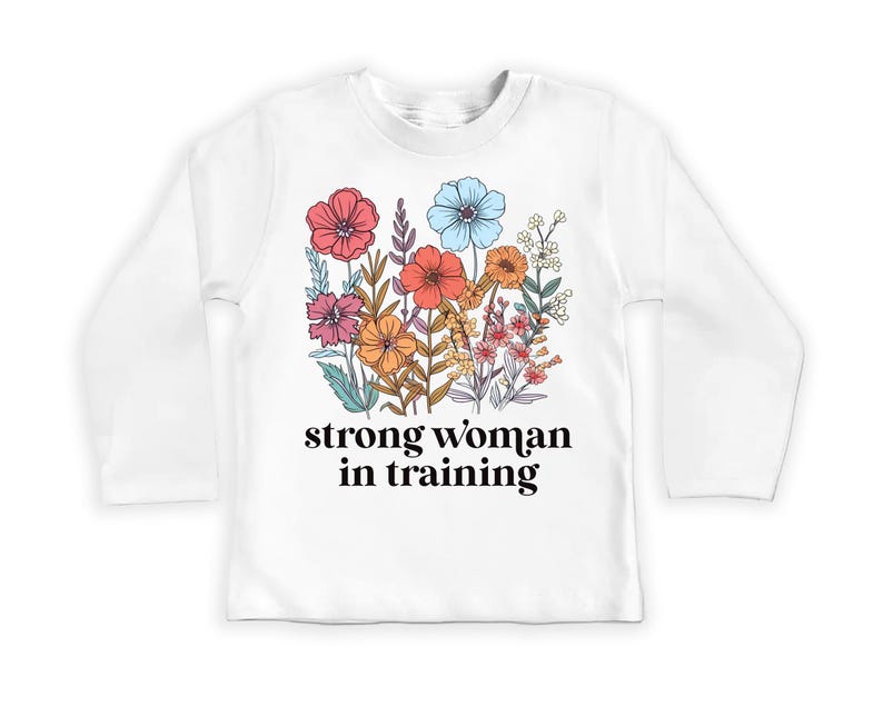 Strong Woman in Training Baby Bodysuit, Baby Shirt, Toddler Sweatshirt - Wildflower Floral Outfit, Women Empowerment Feminist Baby Gift