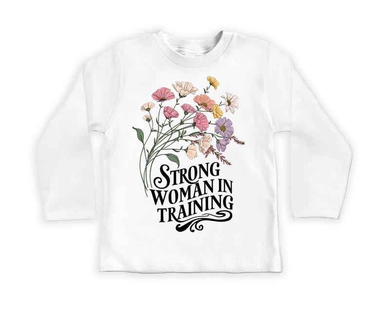 Strong Woman in Training Baby Bodysuit, Baby Shirt, Toddler Sweatshirt - Wildflower Floral Outfit, Women Empowerment Feminist Baby Gift