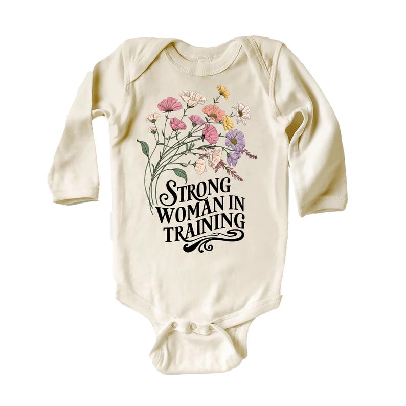 Strong Woman in Training Baby Bodysuit, Baby Shirt, Toddler Sweatshirt - Wildflower Floral Outfit, Women Empowerment Feminist Baby Gift