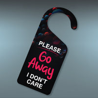 Please Go Away I Don't Care Door Hanger, Doorknob Sign, PVC Door Knob Hanger Sign, In Session, in a Meeting Door Sign