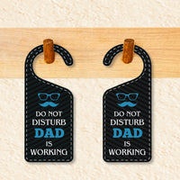 Dad Is Working Door Hanger, Work Status Doorknob Sign, PVC Door Knob Hanger Sign, Do Not Disturb, in Session, in a Meeting