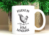 Fluent in Fowl Language Chicken Mug, Ideal Gift for Chicken Lovers, Crazy Chicken Ladies, Chicken Mom & Dad, Perfect Country Farm Coffee Cup