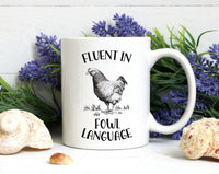 Fluent in Fowl Language Chicken Mug, Ideal Gift for Chicken Lovers, Crazy Chicken Ladies, Chicken Mom & Dad, Perfect Country Farm Coffee Cup