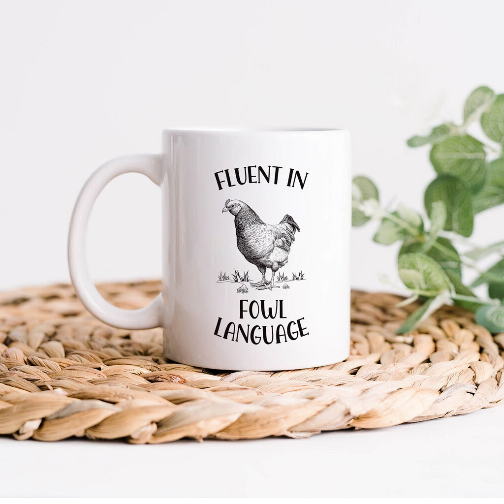 Fluent in Fowl Language Chicken Mug, Ideal Gift for Chicken Lovers, Crazy Chicken Ladies, Chicken Mom & Dad, Perfect Country Farm Coffee Cup