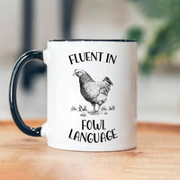 Fluent in Fowl Language Chicken Mug, Ideal Gift for Chicken Lovers, Crazy Chicken Ladies, Chicken Mom & Dad, Perfect Country Farm Coffee Cup