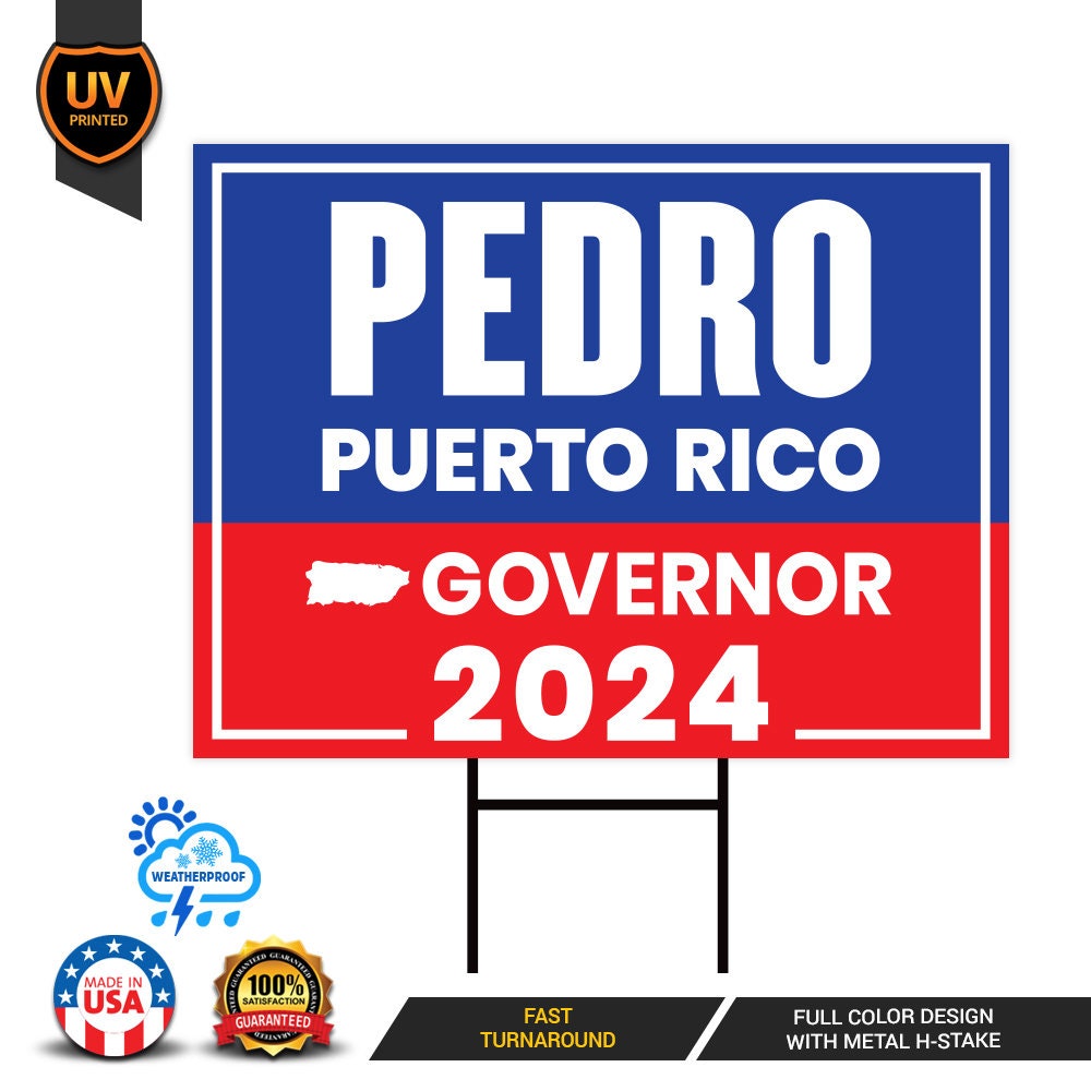Pedro Pierluisi For Puerto Rico Governor Yard Sign - Coroplast 2024 Governor Elections Race Red White & Blue Yard Sign with Metal H-Stake
