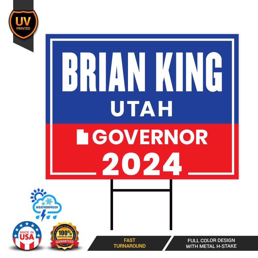 Brian King For Utah Governor Yard Sign - Coroplast 2024 Governor Elections Race Red White & Blue Yard Sign with Metal H-Stake
