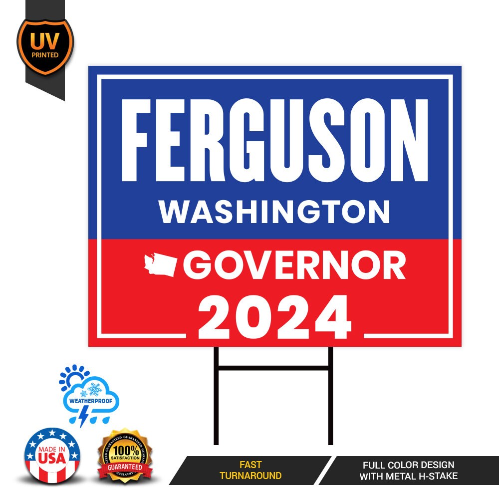 Bob Ferguson For Washington Governor Yard Sign - Coroplast 2024 Governor Elections Race Red White & Blue Yard Sign with Metal H-Stake
