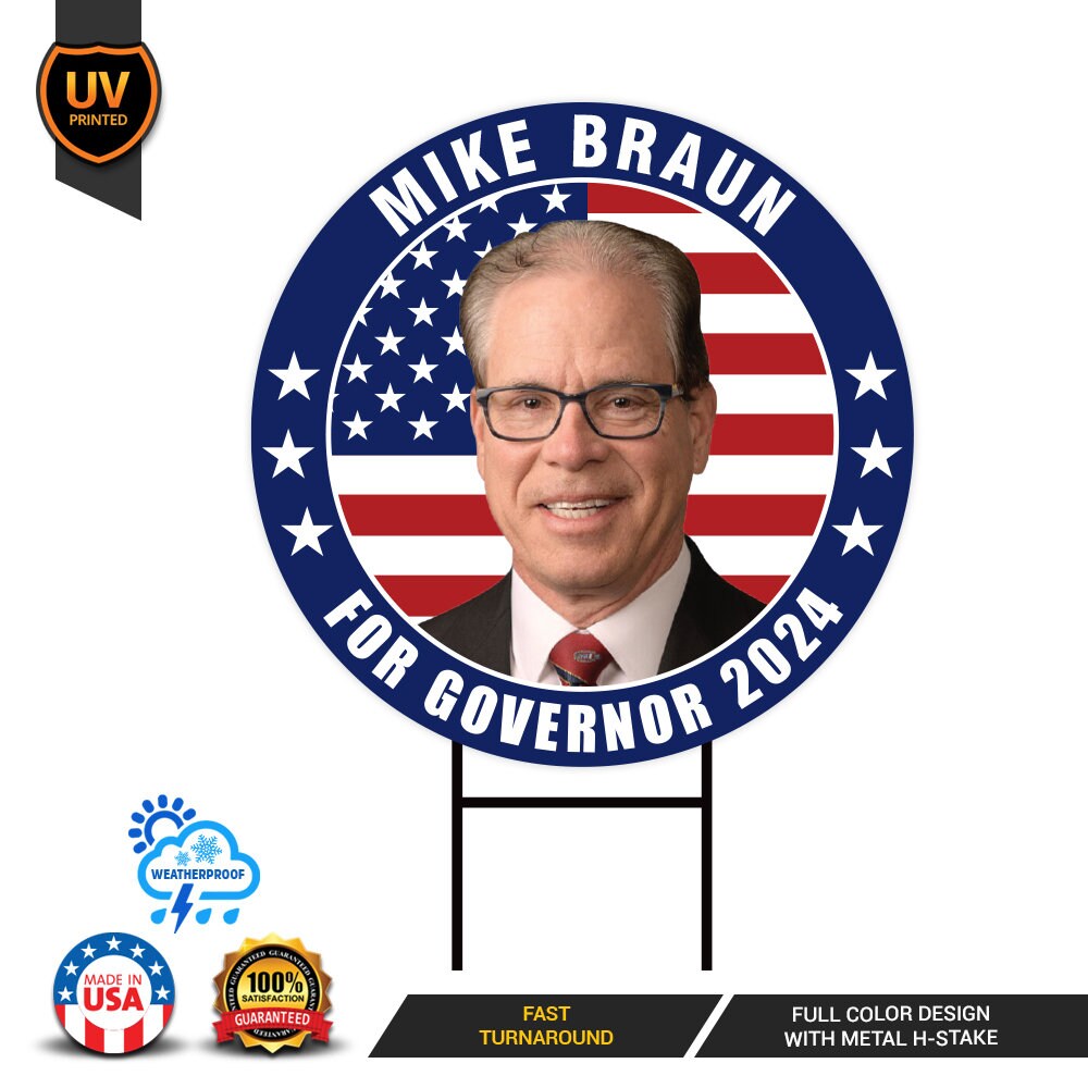 Mike Braun For Indiana Governor Yard Sign - Coroplast 2024 Governor Elections Race Red White & Blue Yard Sign with Metal H-Stake