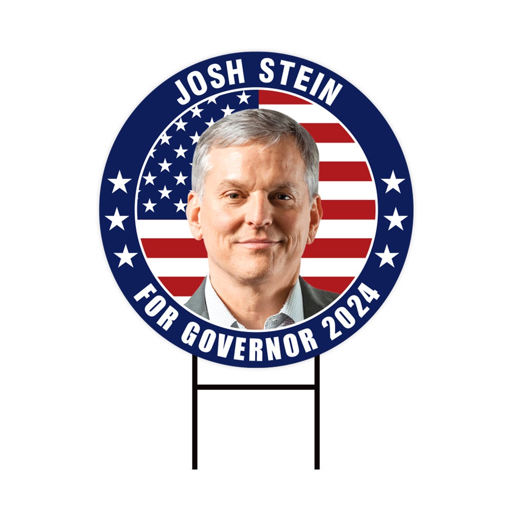 Josh Stein For North Carolina Governor Yard Sign - Coroplast 2024 Governor Elections Race Red White & Blue Yard Sign with Metal H-Stake