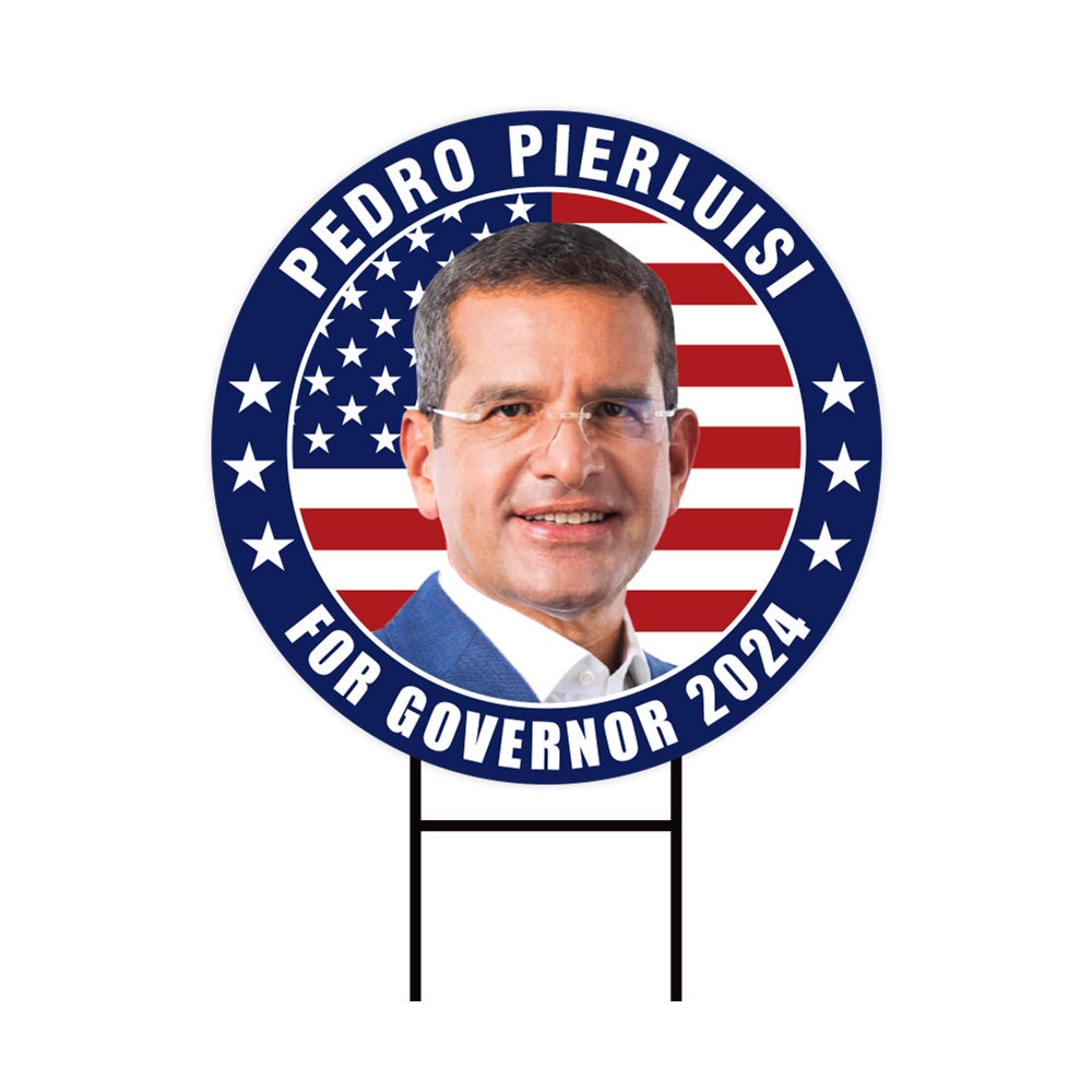 Pedro Pierluisi For Puerto Rico Governor Yard Sign - Coroplast 2024 Governor Elections Race Red White & Blue Yard Sign with Metal H-Stake