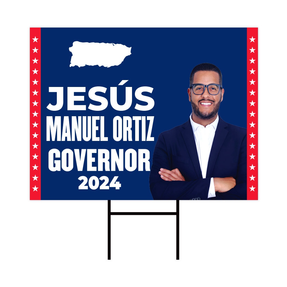 Jesús Manuel Ortiz For Puerto Rico Governor Yard Sign - Coroplast 2024 Governor Elections Race Red White & Blue Yard Sign with Metal H-Stake