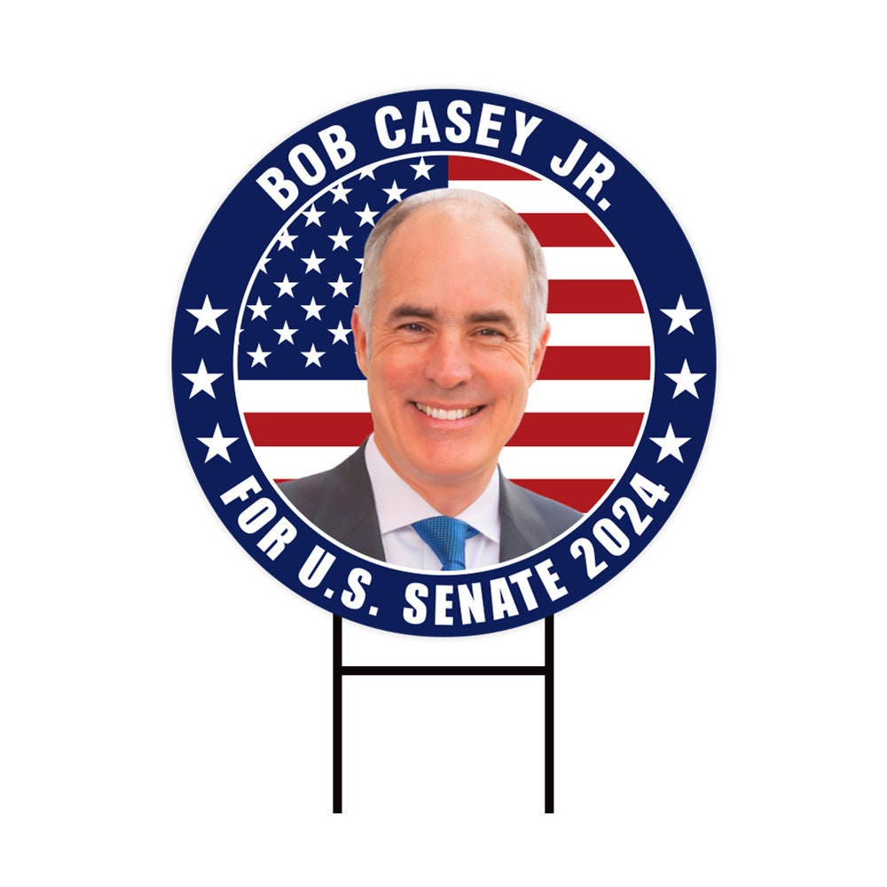 Bob Casey Jr. US Senate Yard Sign - Coroplast US Senate Election Pennsylvania 2024 Race Red White & Blue Yard Sign with Metal H-Stake