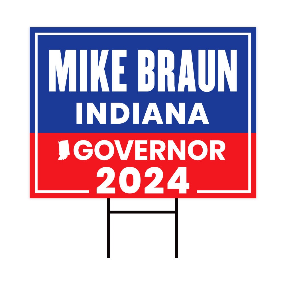 a blue and red sign that says mike braun indiana