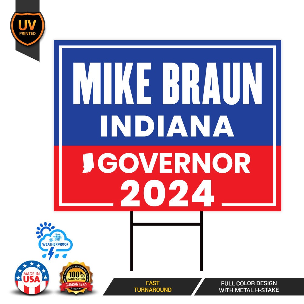 a sign with the words mike braun indiana on it
