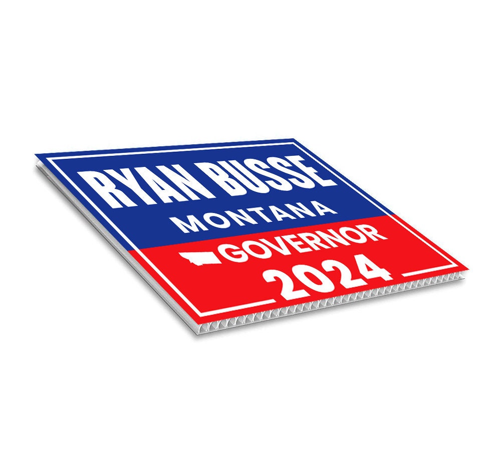 Ryan Busse For Montana Governor Yard Sign - Coroplast 2024 Governor Elections Race Red White & Blue Yard Sign with Metal H-Stake