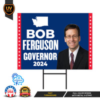 Bob Ferguson For Washington Governor Yard Sign - Coroplast 2024 Governor Elections Race Red White & Blue Yard Sign with Metal H-Stake