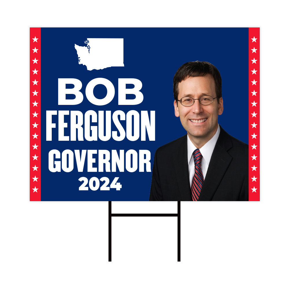 Bob Ferguson For Washington Governor Yard Sign - Coroplast 2024 Governor Elections Race Red White & Blue Yard Sign with Metal H-Stake