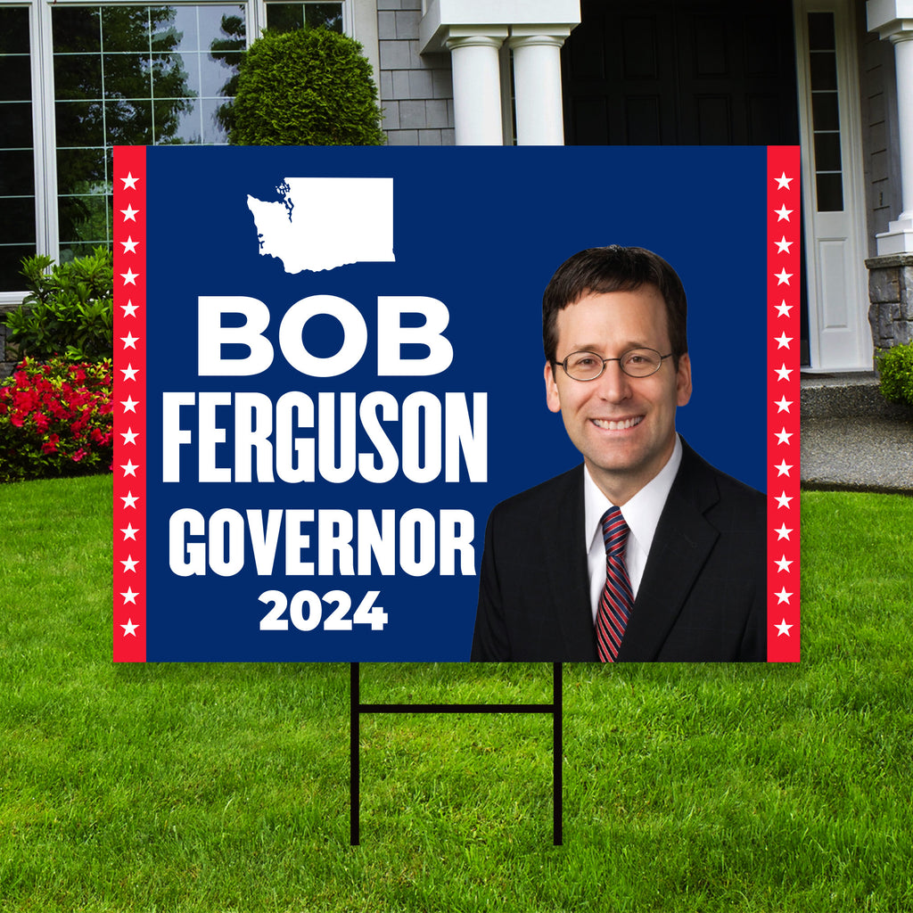 Bob Ferguson For Washington Governor Yard Sign - Coroplast 2024 Governor Elections Race Red White & Blue Yard Sign with Metal H-Stake