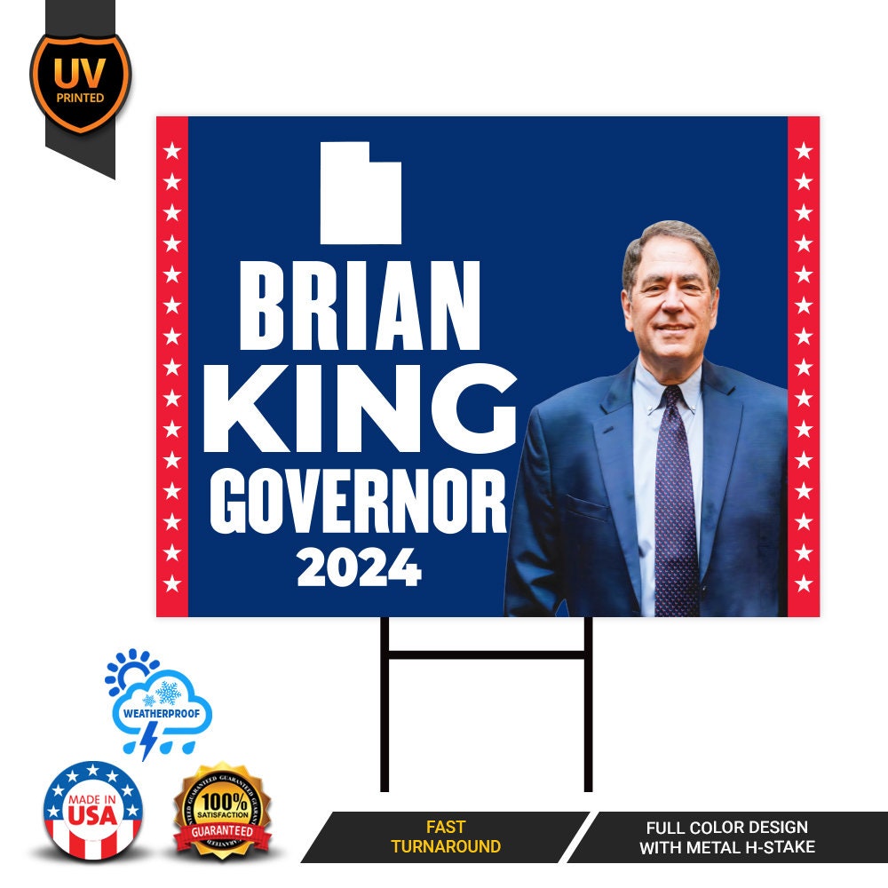 Brian King For Utah Governor Yard Sign - Coroplast 2024 Governor Elections Race Red White & Blue Yard Sign with Metal H-Stake