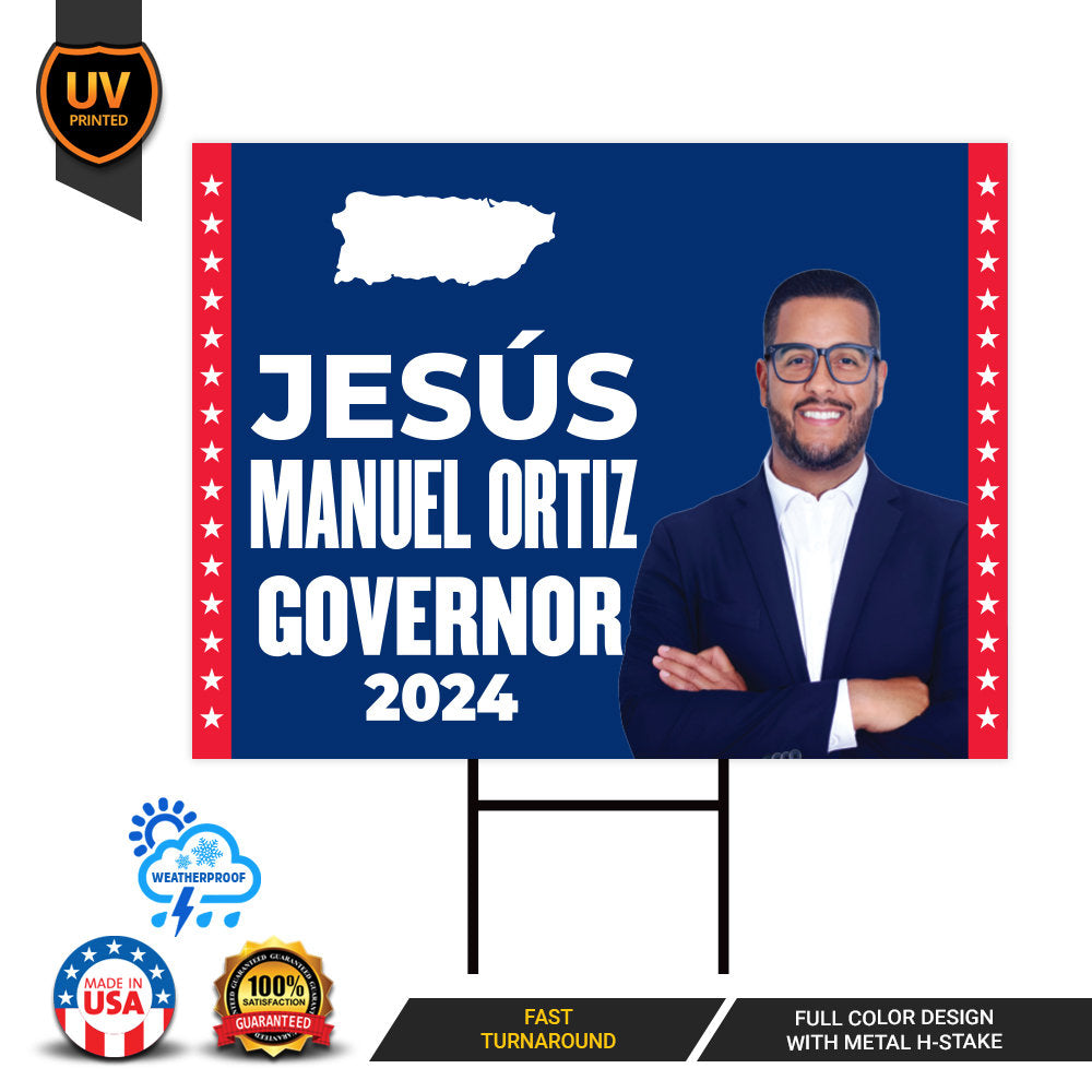 Jesús Manuel Ortiz For Puerto Rico Governor Yard Sign - Coroplast 2024 Governor Elections Race Red White & Blue Yard Sign with Metal H-Stake