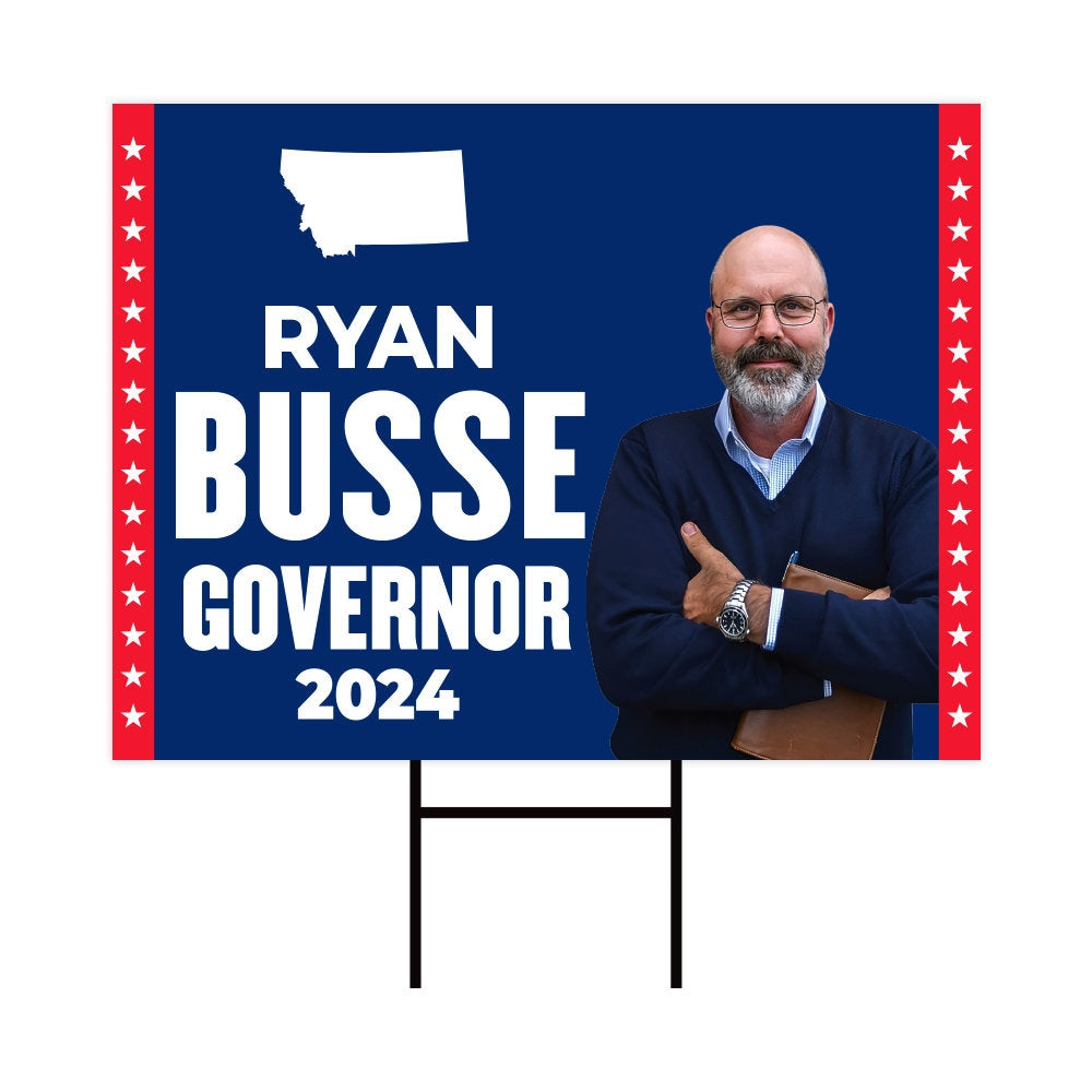 Ryan Busse For Montana Governor Yard Sign - Coroplast 2024 Governor Elections Race Red White & Blue Yard Sign with Metal H-Stake